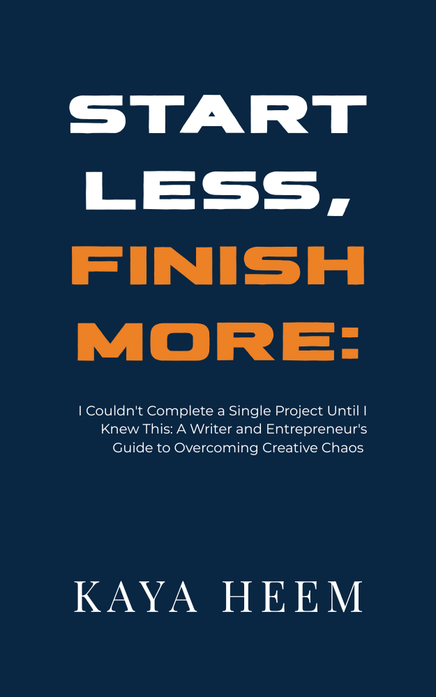 A book cover of "Start Less, Finish More" by Kaya Heem, featuring a minimalist dark blue and grey cover with a central lightbulb graphic, highlighting the subtitle: A Writer and Entrepreneur’s Guide to Overcoming Creative Chaos.